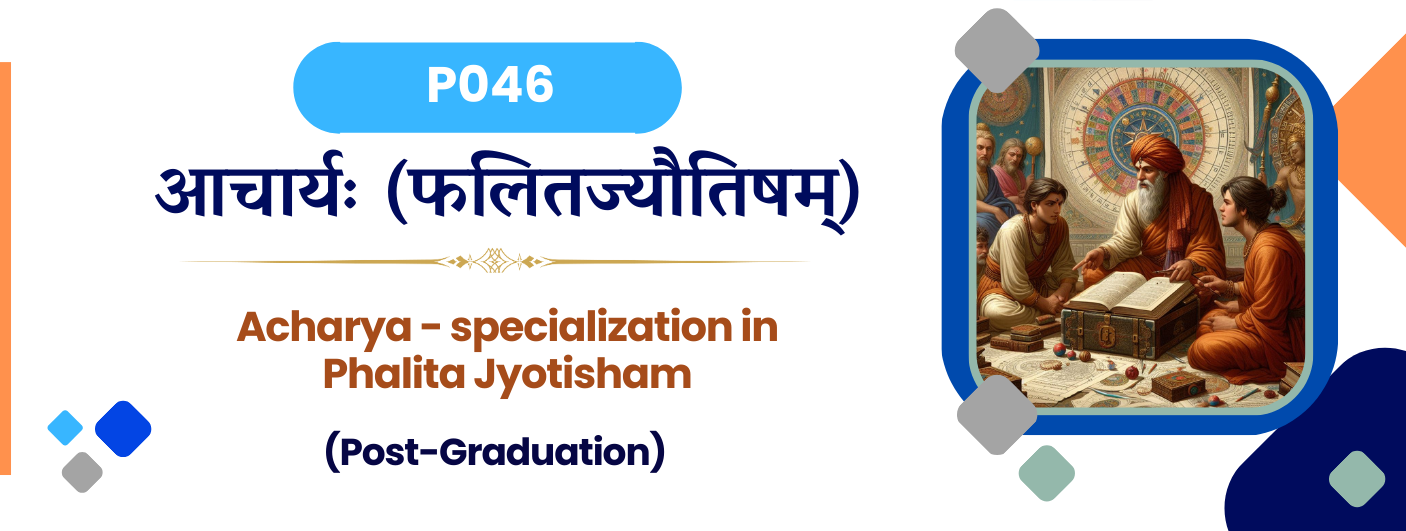 Acharya - specialization in Phalita Jyotisha-Shastram